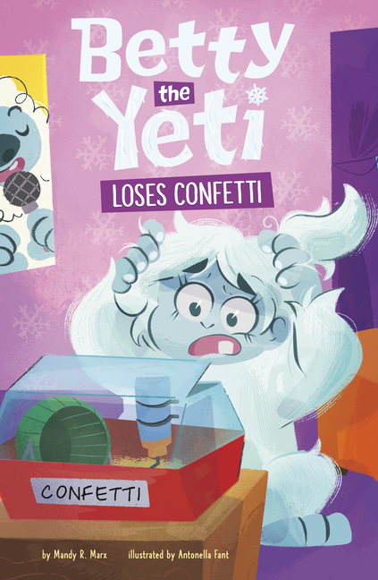 Betty the Yeti Loses Confetti (Betty the Yeti)