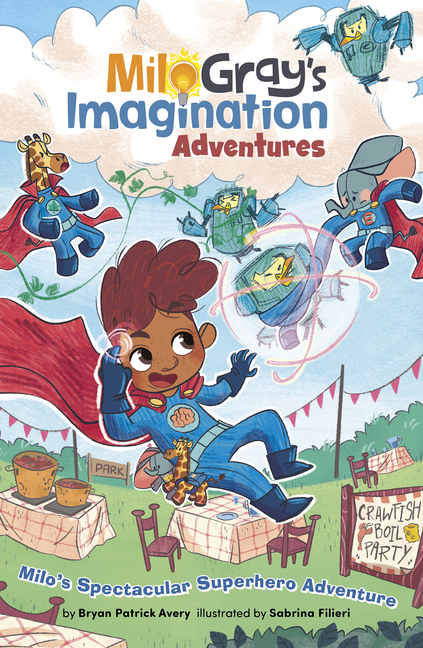 Milo's Spectacular Superhero Adventure (Milo Gray's Imagination Adventures)