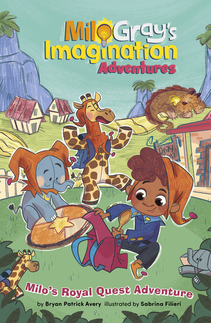 Milo's Royal Quest Adventure (Milo Gray's Imagination Adventures)