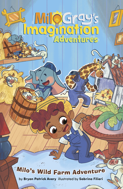 Milo's Wild Farm Adventure (Milo Gray's Imagination Adventures)