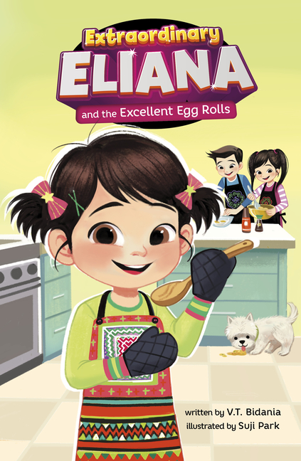 Extraordinary Eliana and the Excellent Egg Rolls (Extraordinary Eliana #2)