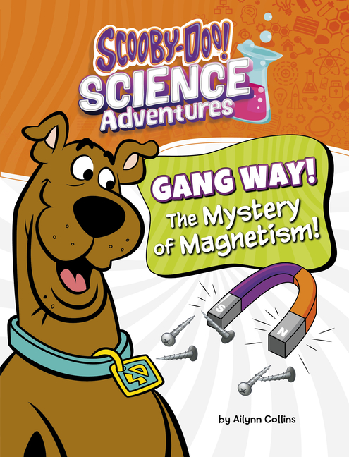 Gang Way! the Mystery of Magnetism! (A Scooby-Doo! Science Adventure)
