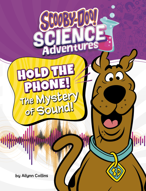 Hold the Phone! the Mystery of Sound! (A Scooby-Doo! Science Adventure)