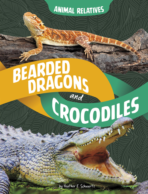 Bearded Dragons and Crocodiles (Animal Relatives)