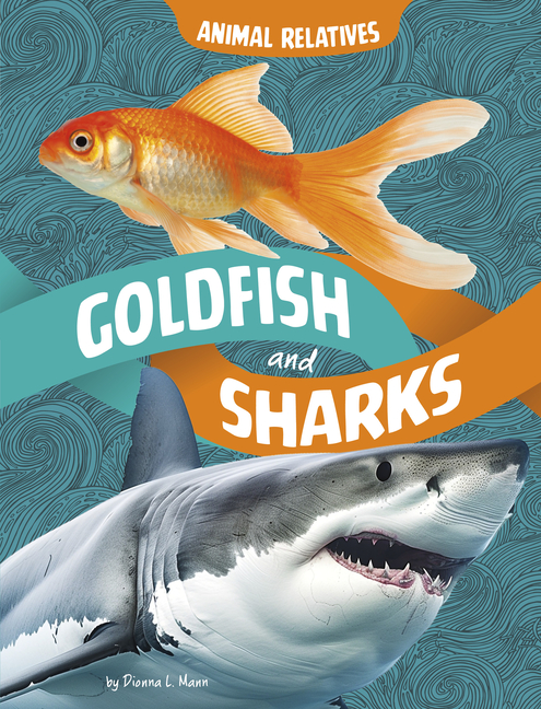 Goldfish and Sharks (Animal Relatives)