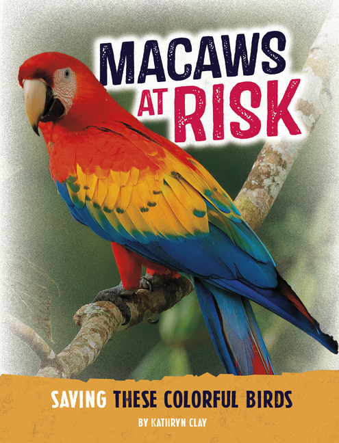 Macaws at Risk (Animals at Risk)
