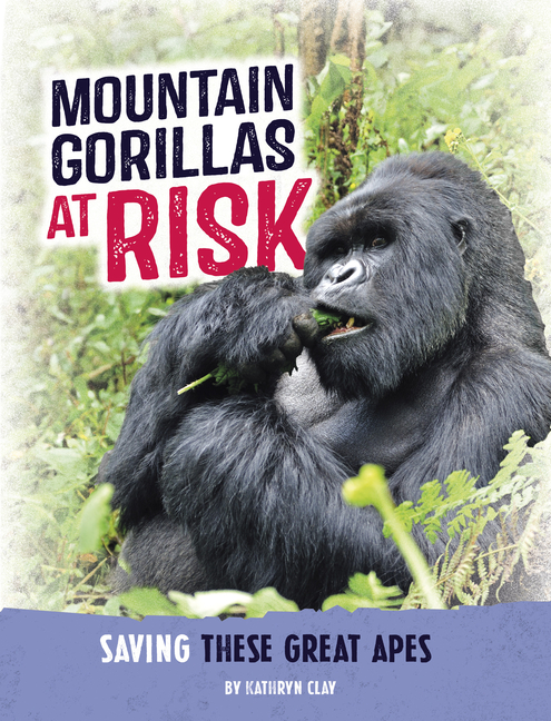 Mountain Gorillas at Risk (Animals at Risk)