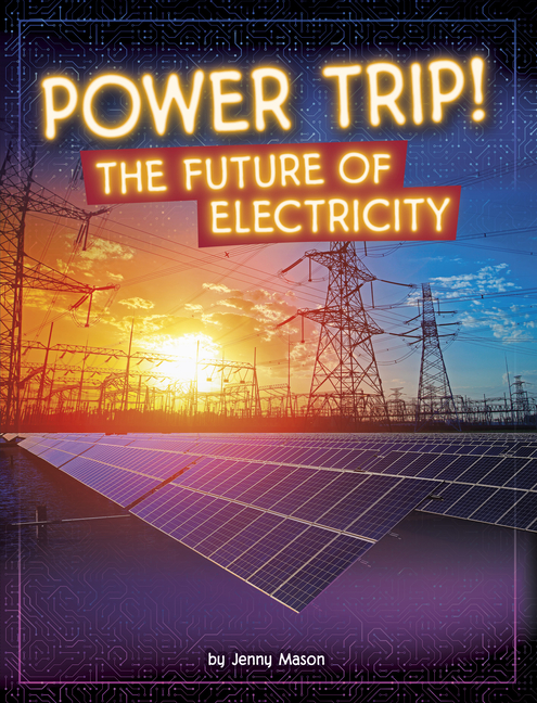 Power Trip! (Electricity in Action!)