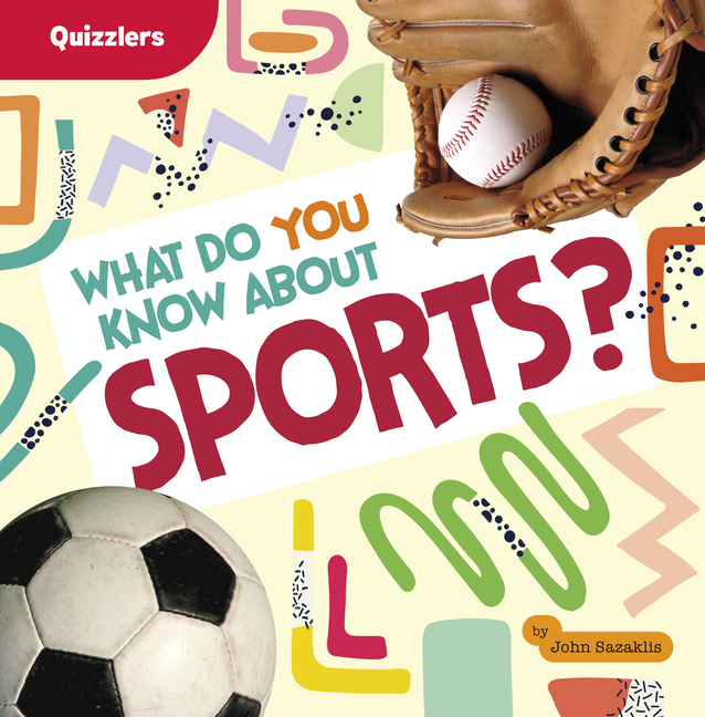What Do You Know about Sports? (Quizzlers)