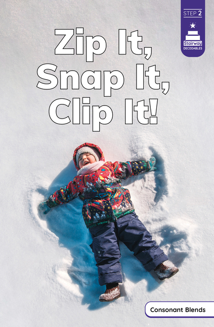Zip It, Snap It, Clip It! (Stairway Decodables Nonfiction Step 2)