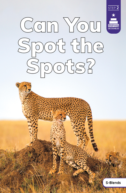Can You Spot the Spots? (Stairway Decodables Nonfiction Step 2)