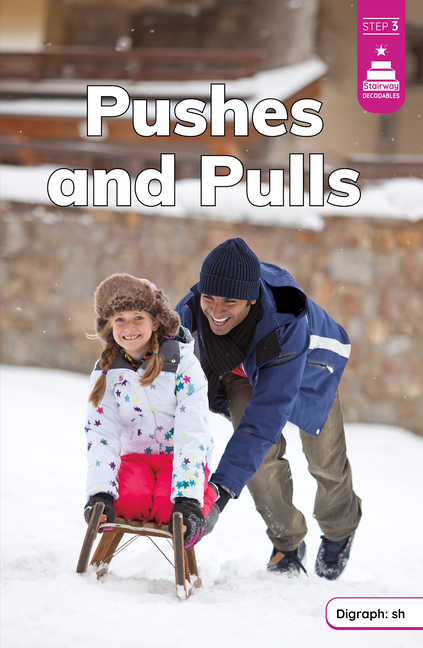Pushes and Pulls (Stairway Decodables Nonfiction Step 3)