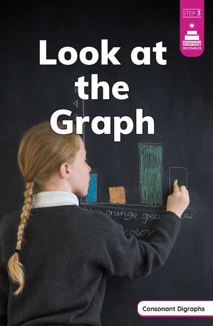 Look at the Graph (Stairway Decodables Nonfiction Step 3)