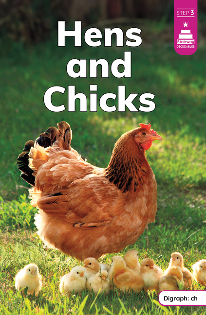 Hens and Chicks (Stairway Decodables Nonfiction Step 3)