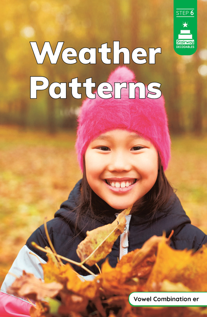 Weather Patterns (Stairway Decodables Nonfiction Step 6)