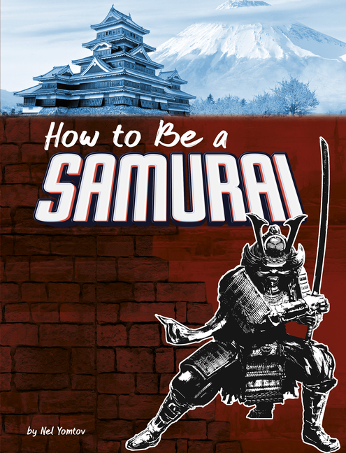 How to Be a Samurai (How-To History)
