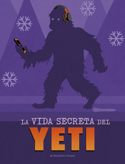 La Vida Secreta del Yeti (Vidas Secretas de Criptidos)