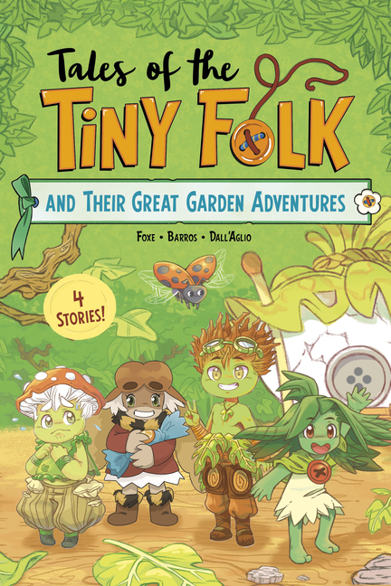 Tales of the Tiny Folk and Their Great Garden Adventures (Tales of the Tiny Folk)