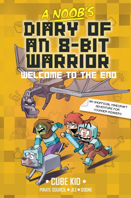 Welcome to the End Volume (Noob's Diary of an 8-Bit Warrior #4)