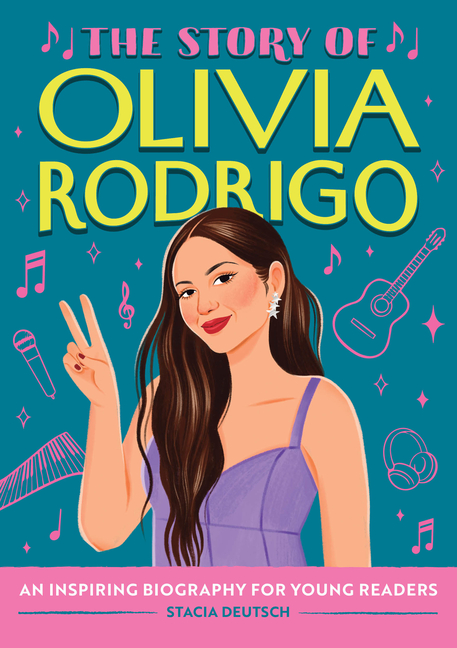 The Story of Olivia Rodrigo (The Story of Biographies)