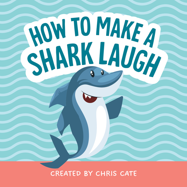 How to Make a Shark Laugh (How to Make Them Laugh)