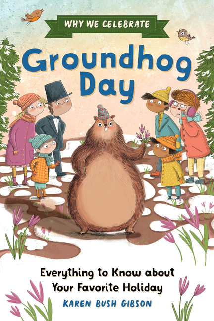 Why We Celebrate Groundhog Day: Everything to Know about Your Favorite Holiday