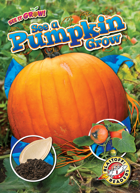 See a Pumpkin Grow (See It Grow!)