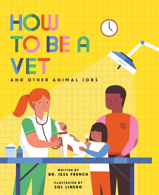 How to Be a Vet and Other Animal Jobs (How to Be A... #1)