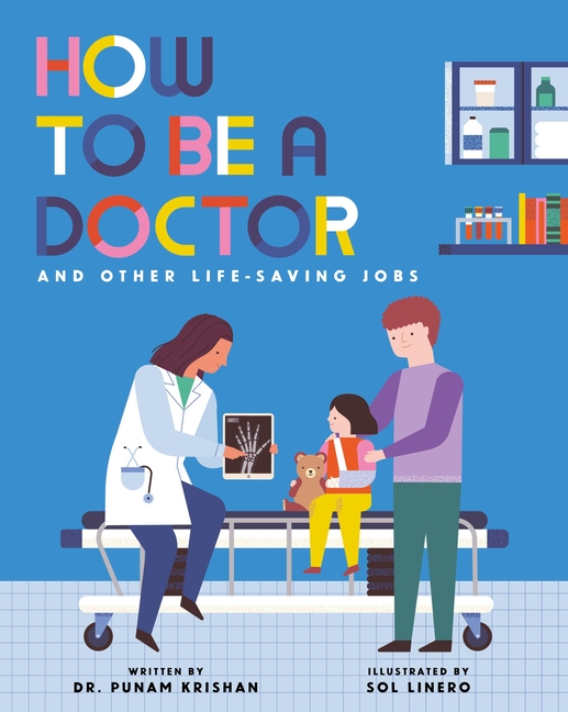 How to Be a Doctor and Other Life-Saving Jobs (How to Be A... #3)