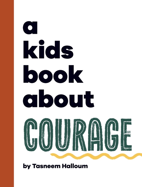 A Kids Book About Courage (Kids Book)