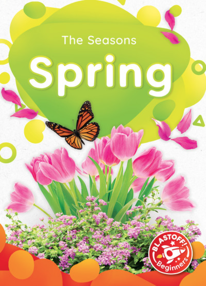 Spring (Blastoff! Seasons)